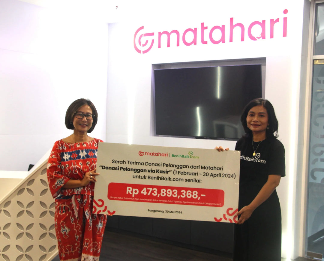 Matahari Salurkan Donasi Pelanggan Periode Februari – April 2024 Sebesar Rp 947.786.736 melalui Dompet Dhuafa dan Benih Baik